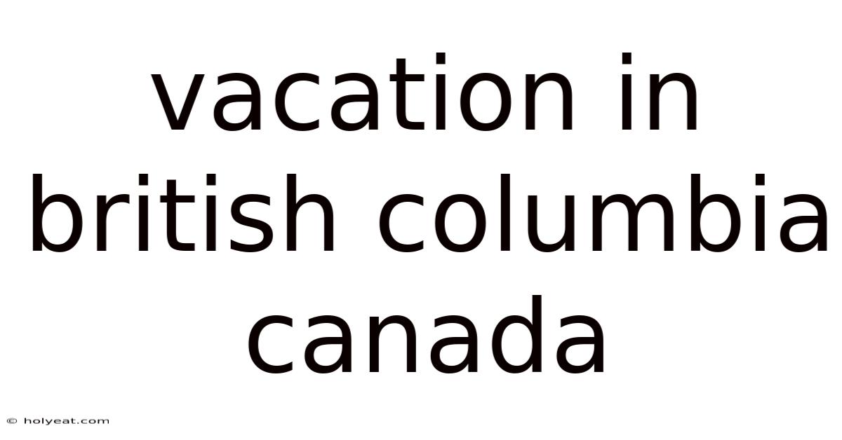 Vacation In British Columbia Canada