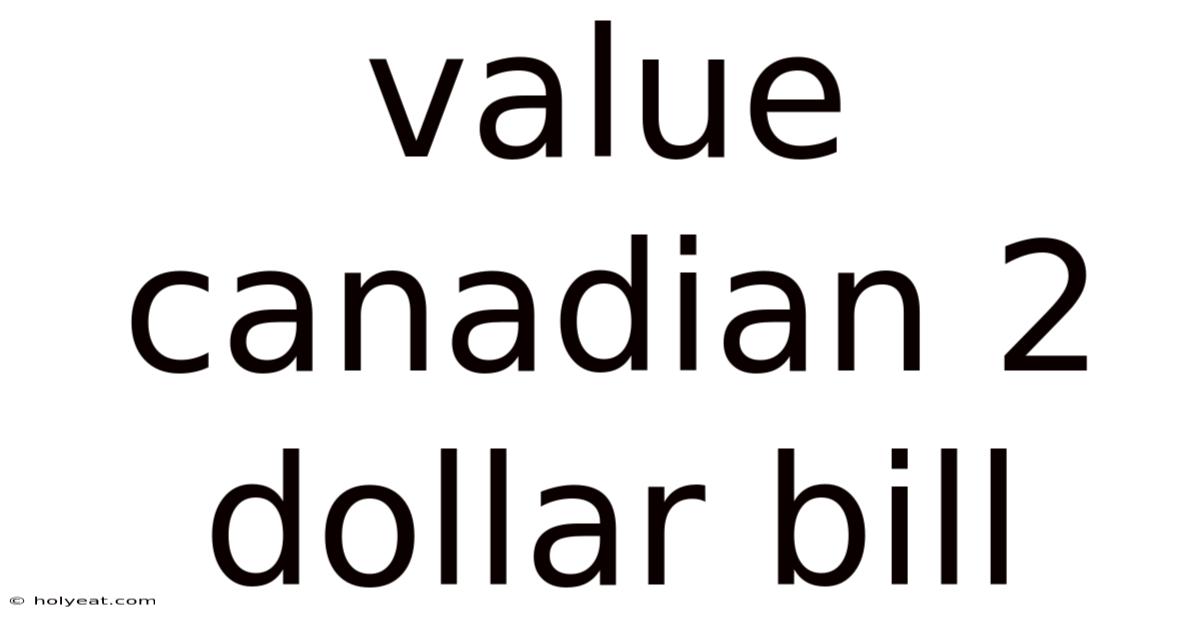 Value Canadian 2 Dollar Bill