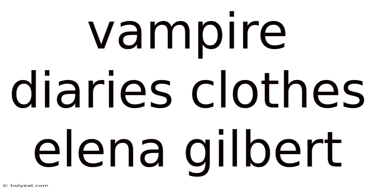 Vampire Diaries Clothes Elena Gilbert
