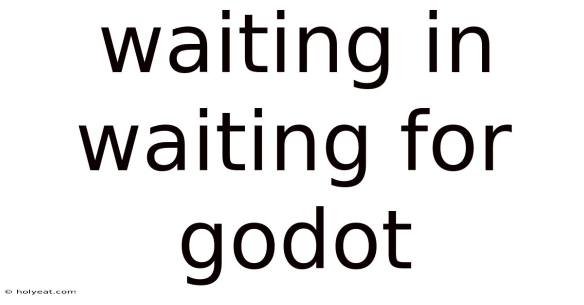 Waiting In Waiting For Godot