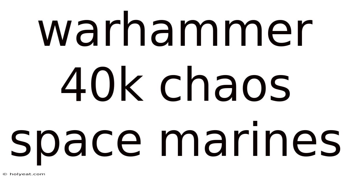Warhammer 40k Chaos Space Marines