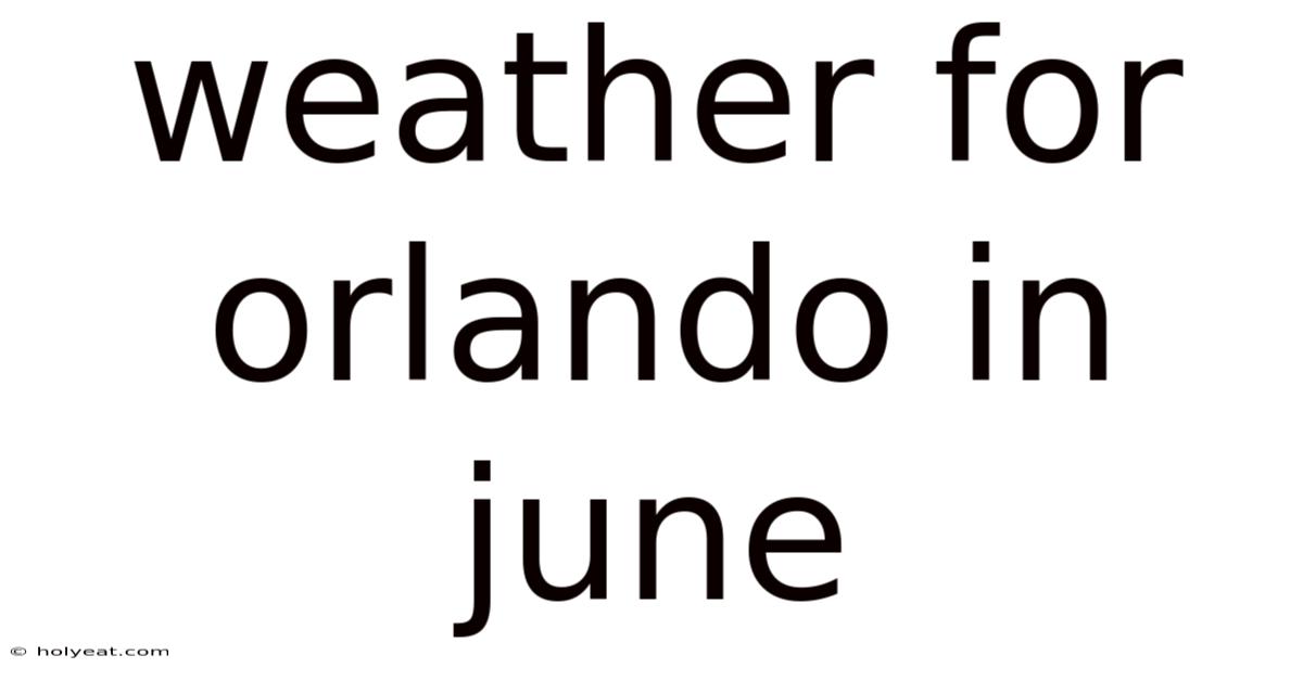 Weather For Orlando In June