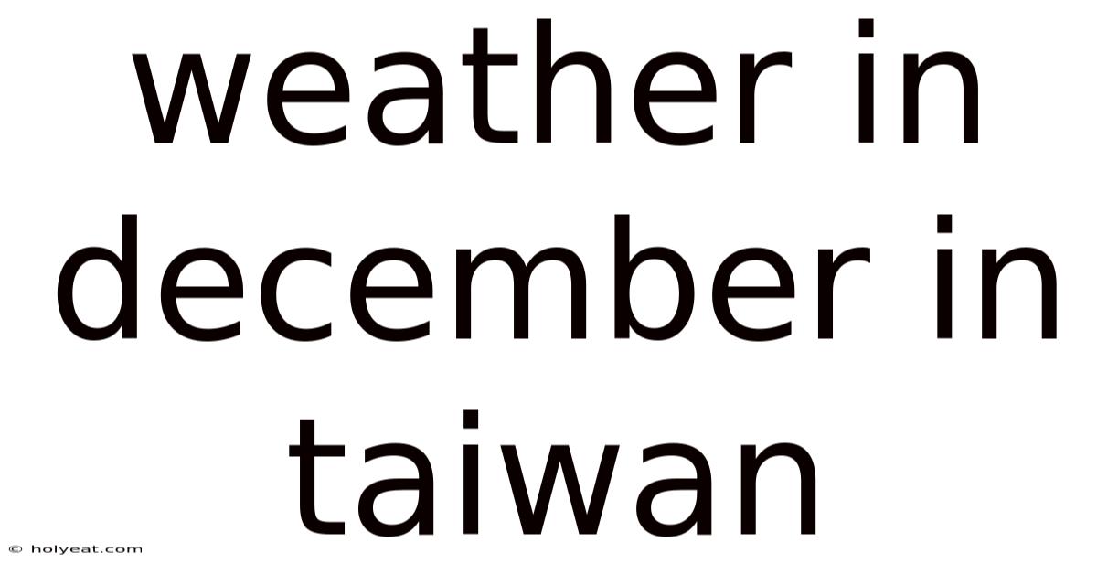 Weather In December In Taiwan