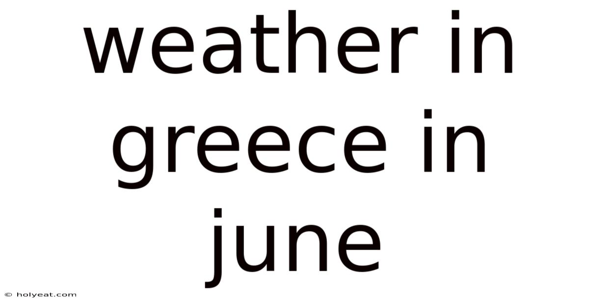 Weather In Greece In June
