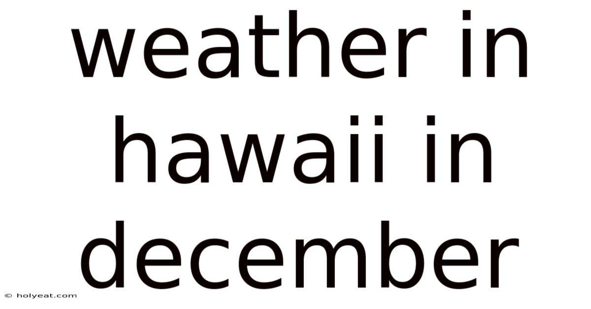Weather In Hawaii In December