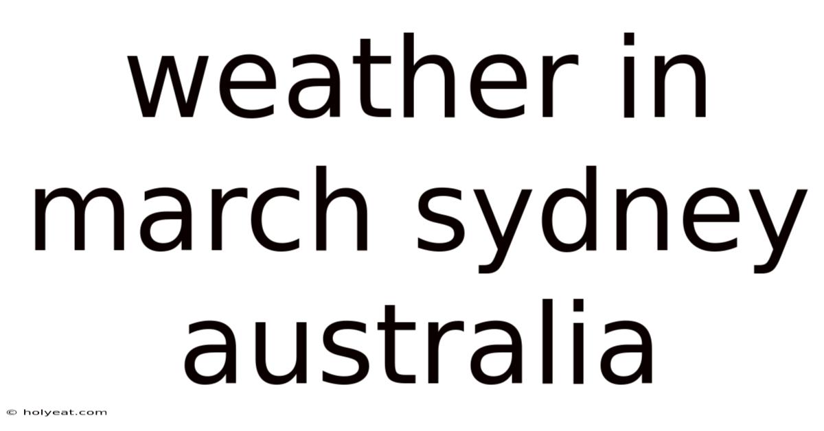 Weather In March Sydney Australia