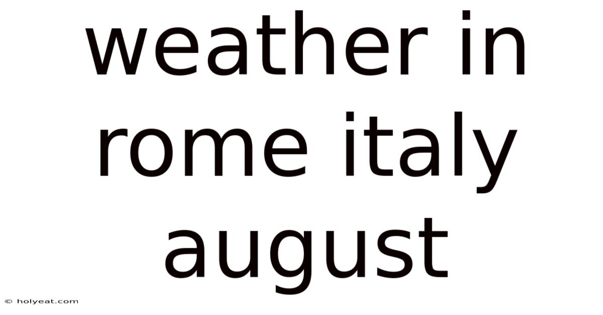 Weather In Rome Italy August
