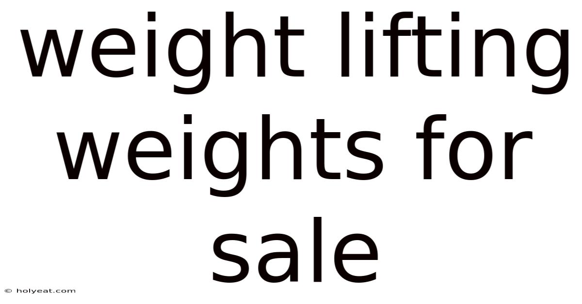 Weight Lifting Weights For Sale