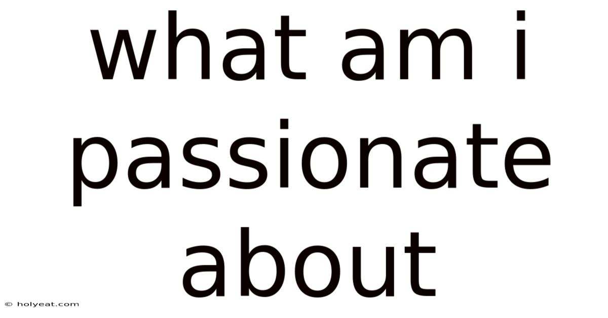 What Am I Passionate About