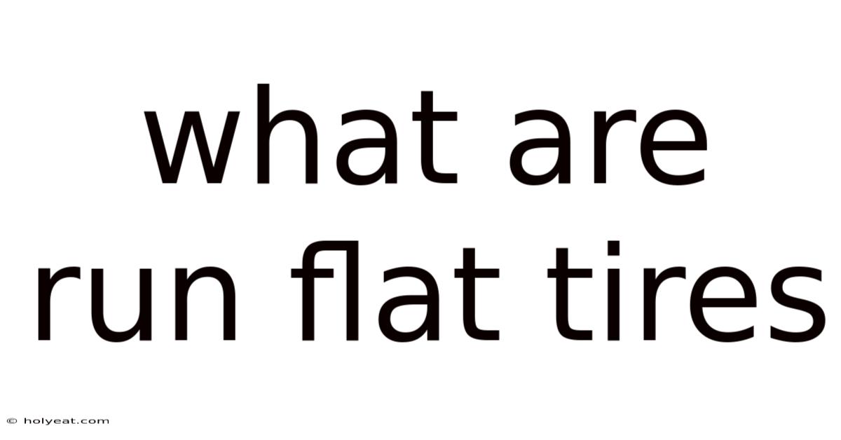 What Are Run Flat Tires