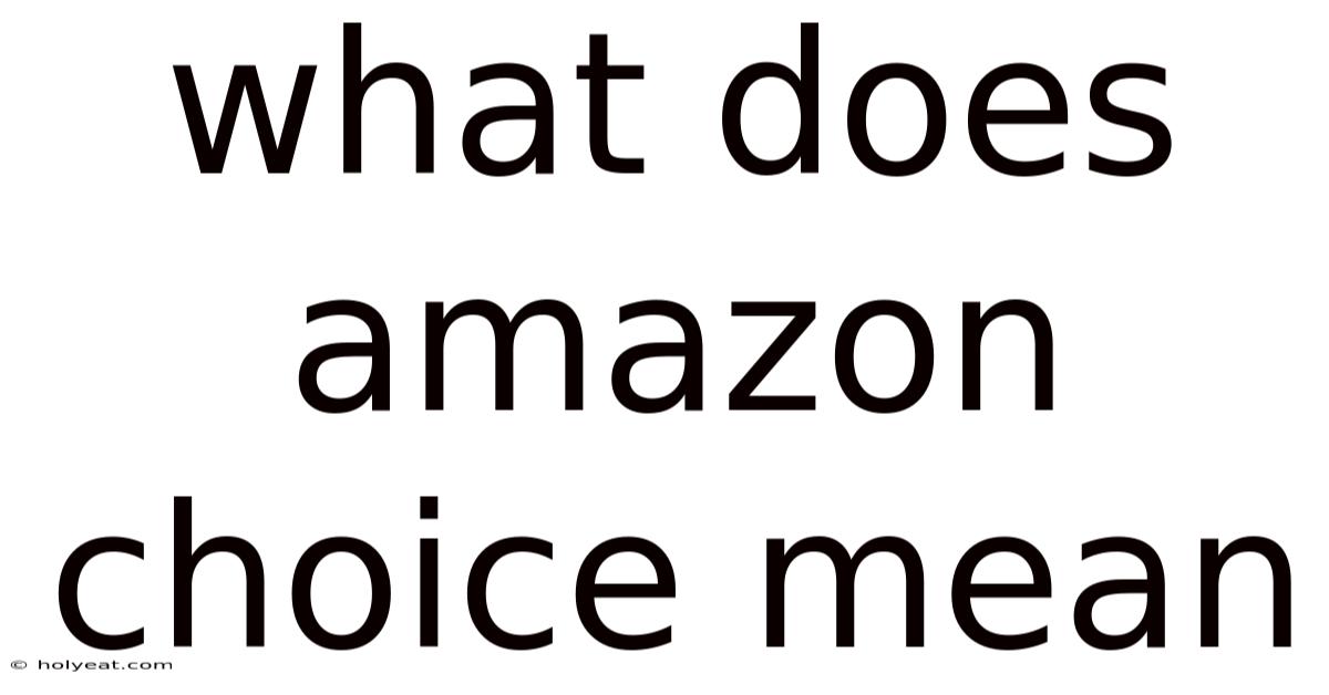 What Does Amazon Choice Mean