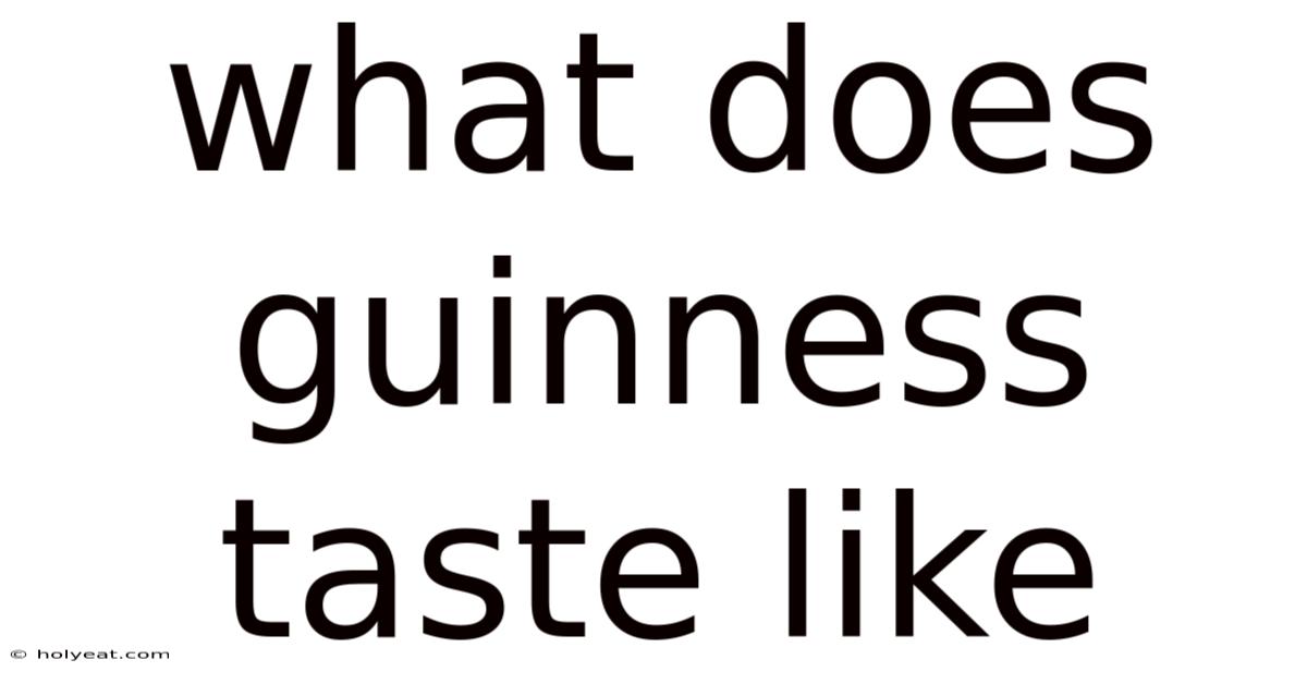 What Does Guinness Taste Like