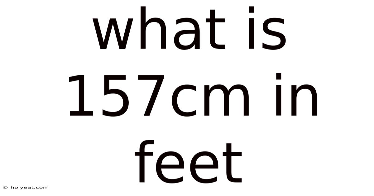 What Is 157cm In Feet