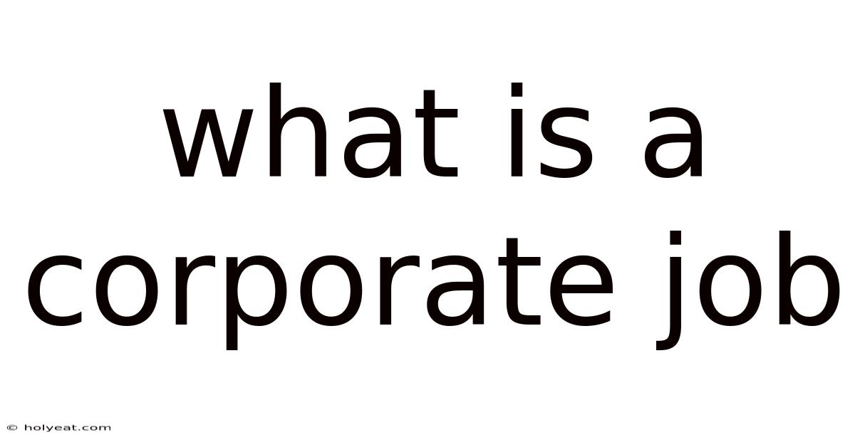 What Is A Corporate Job