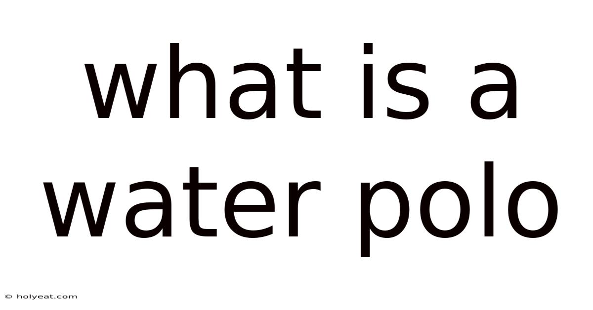 What Is A Water Polo