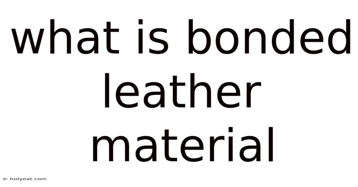 What Is Bonded Leather Material