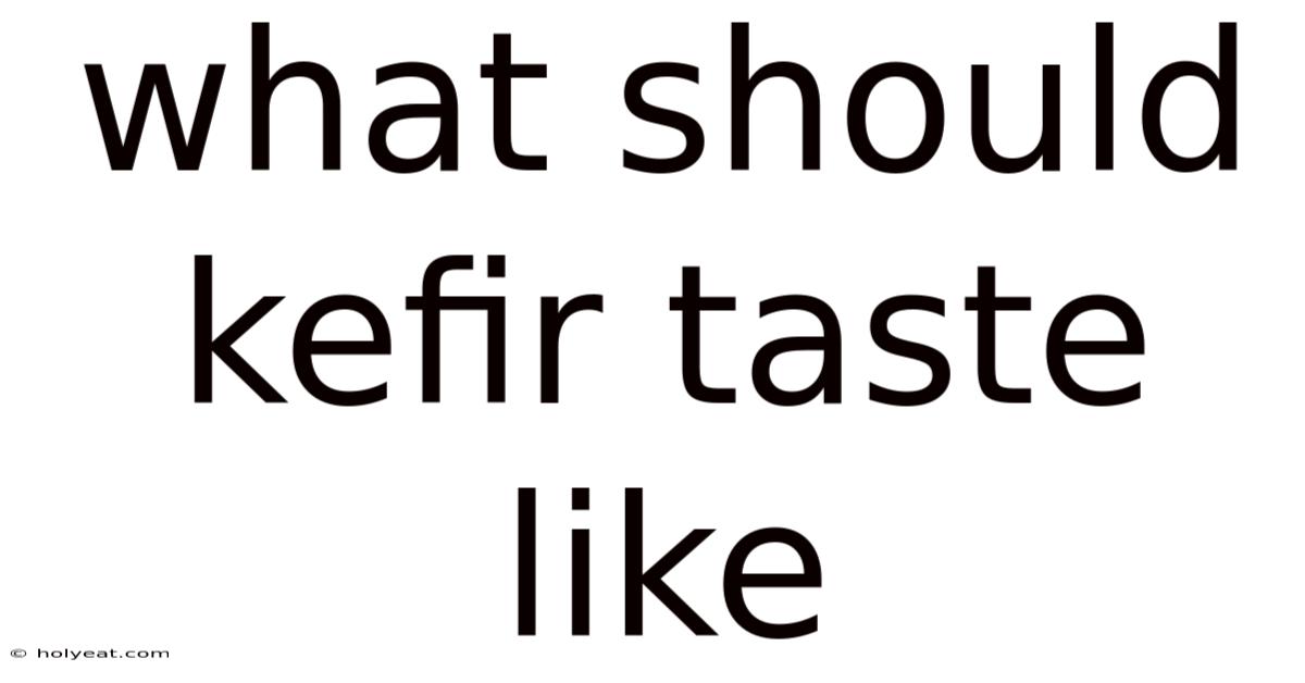 What Should Kefir Taste Like