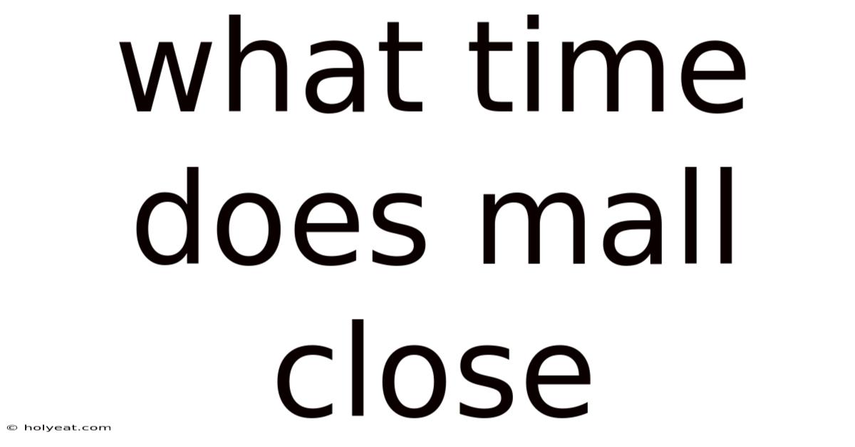 What Time Does Mall Close