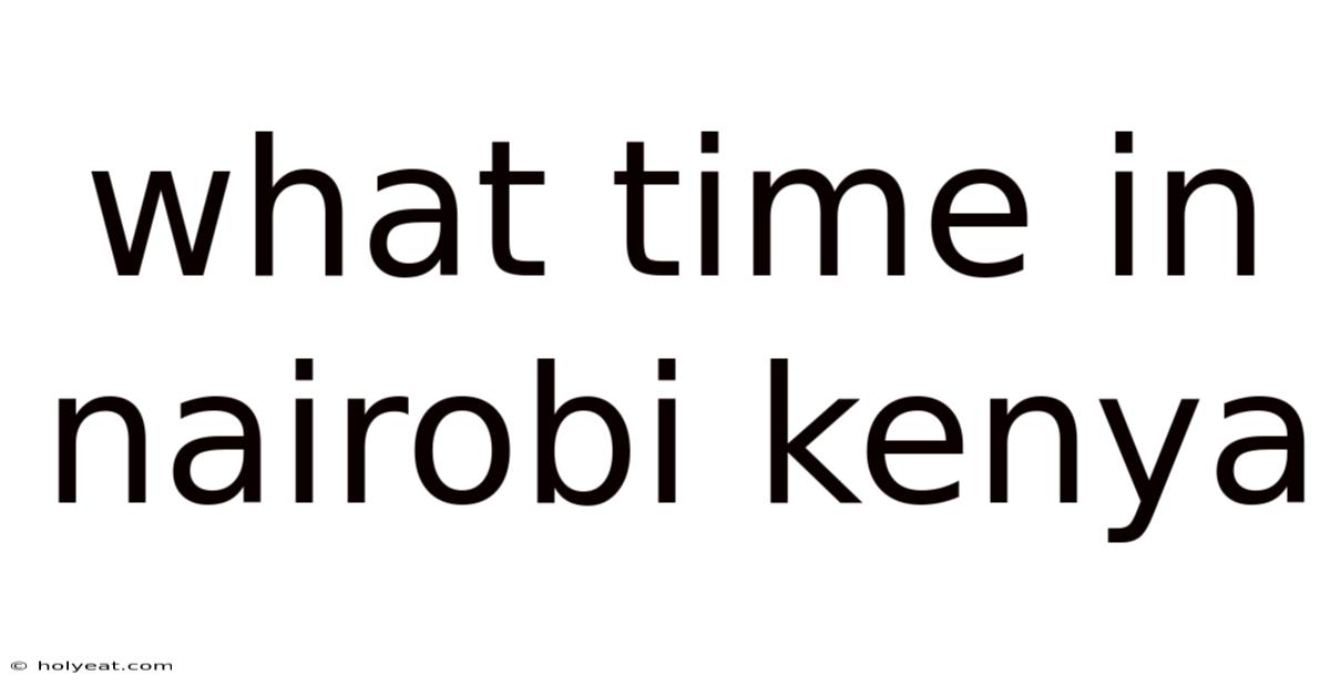 What Time In Nairobi Kenya