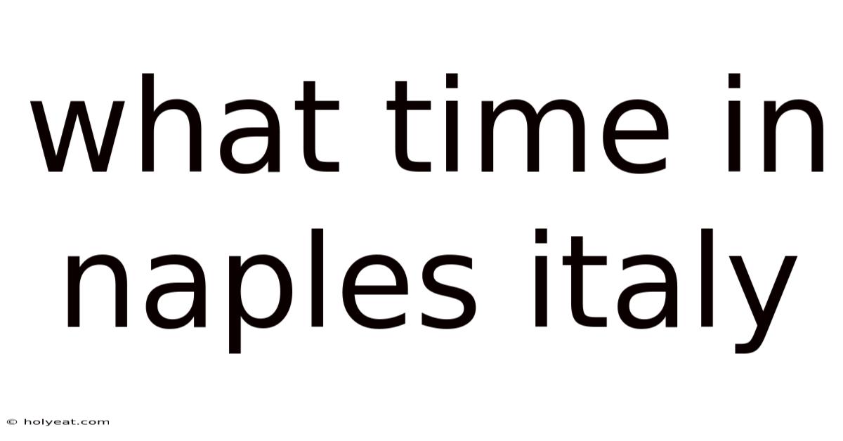 What Time In Naples Italy