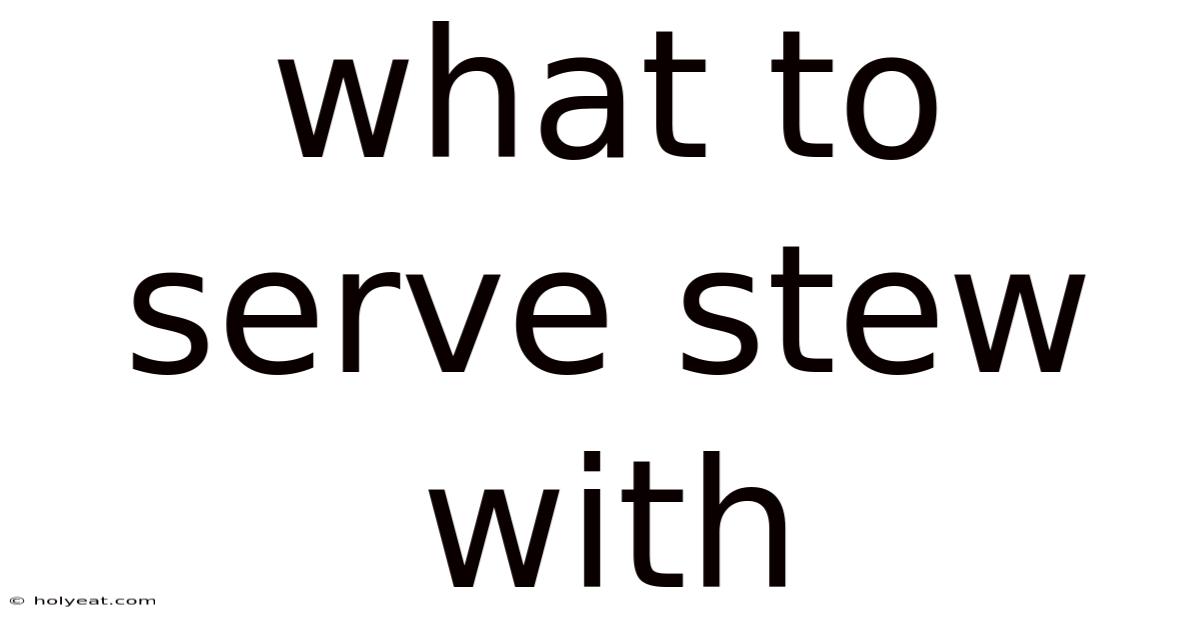 What To Serve Stew With