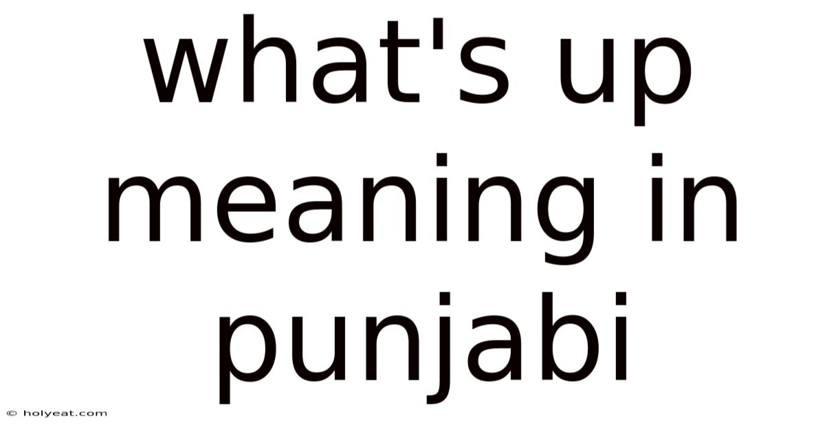 What's Up Meaning In Punjabi