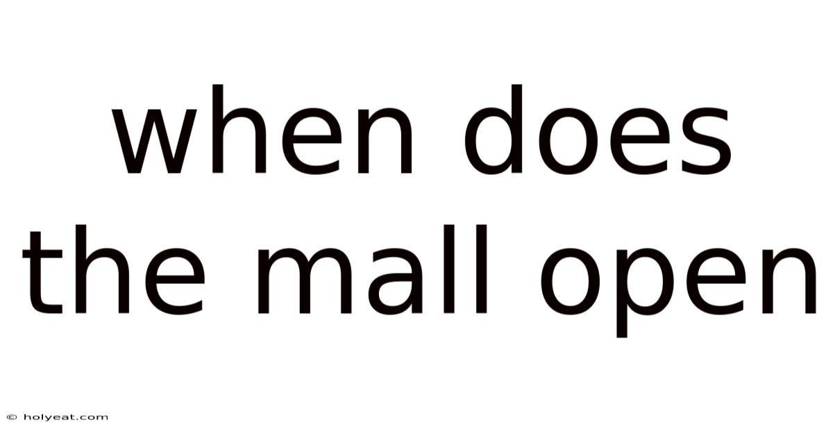 When Does The Mall Open