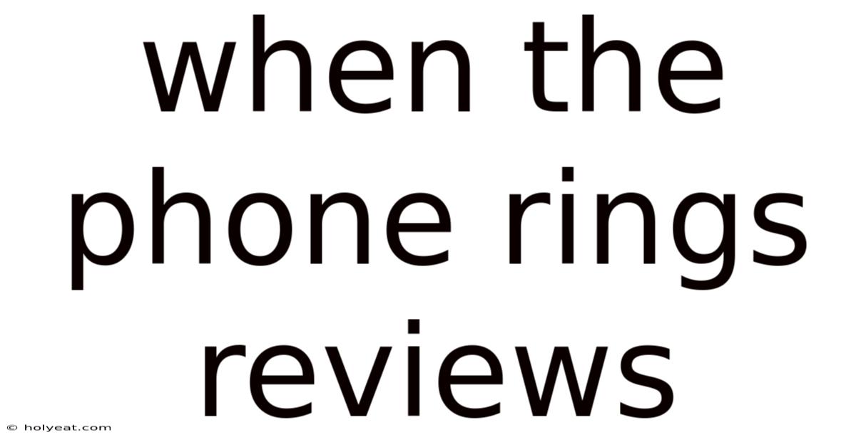 When The Phone Rings Reviews