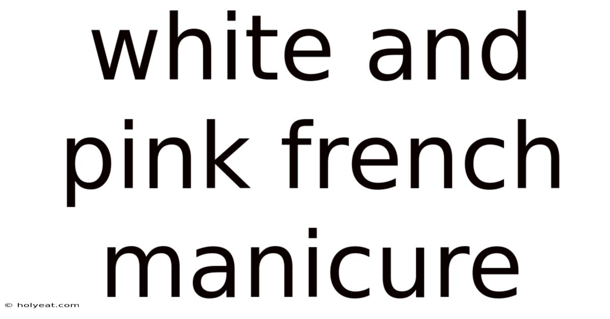 White And Pink French Manicure