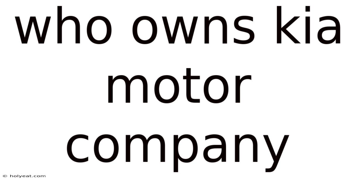 Who Owns Kia Motor Company