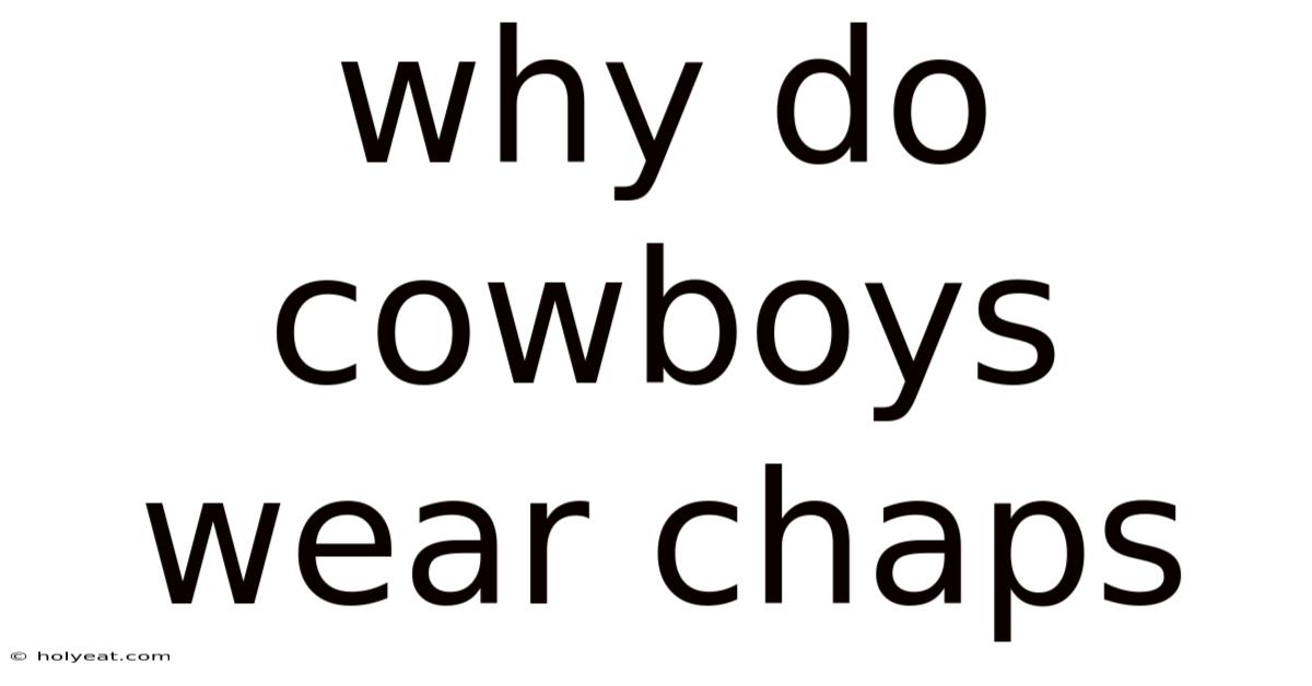 Why Do Cowboys Wear Chaps