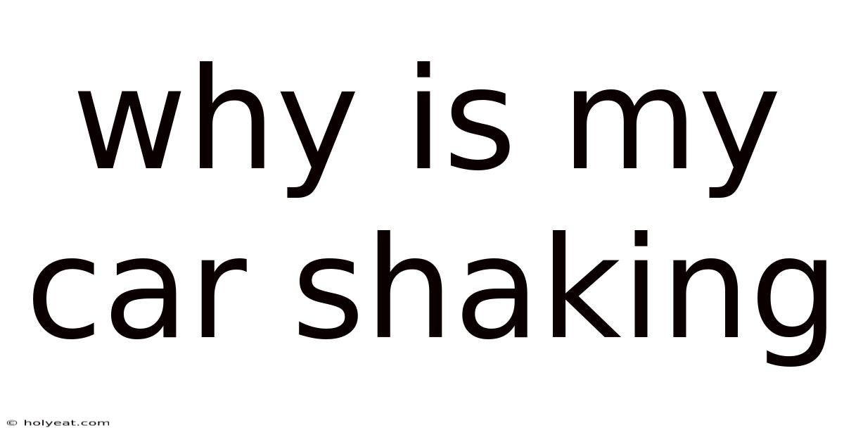 Why Is My Car Shaking
