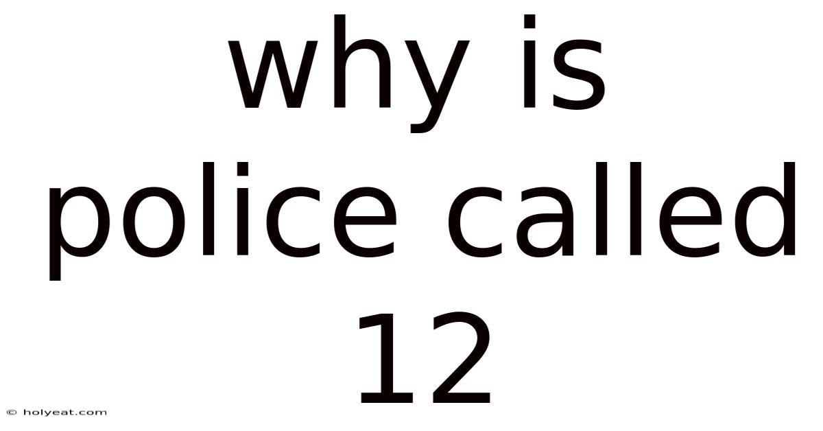 Why Is Police Called 12