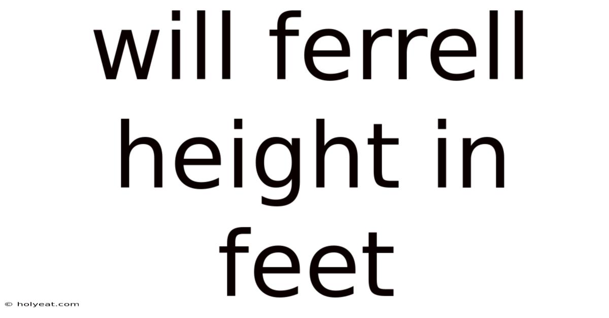 Will Ferrell Height In Feet