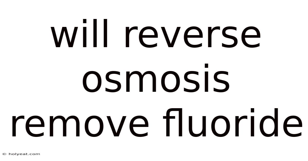 Will Reverse Osmosis Remove Fluoride