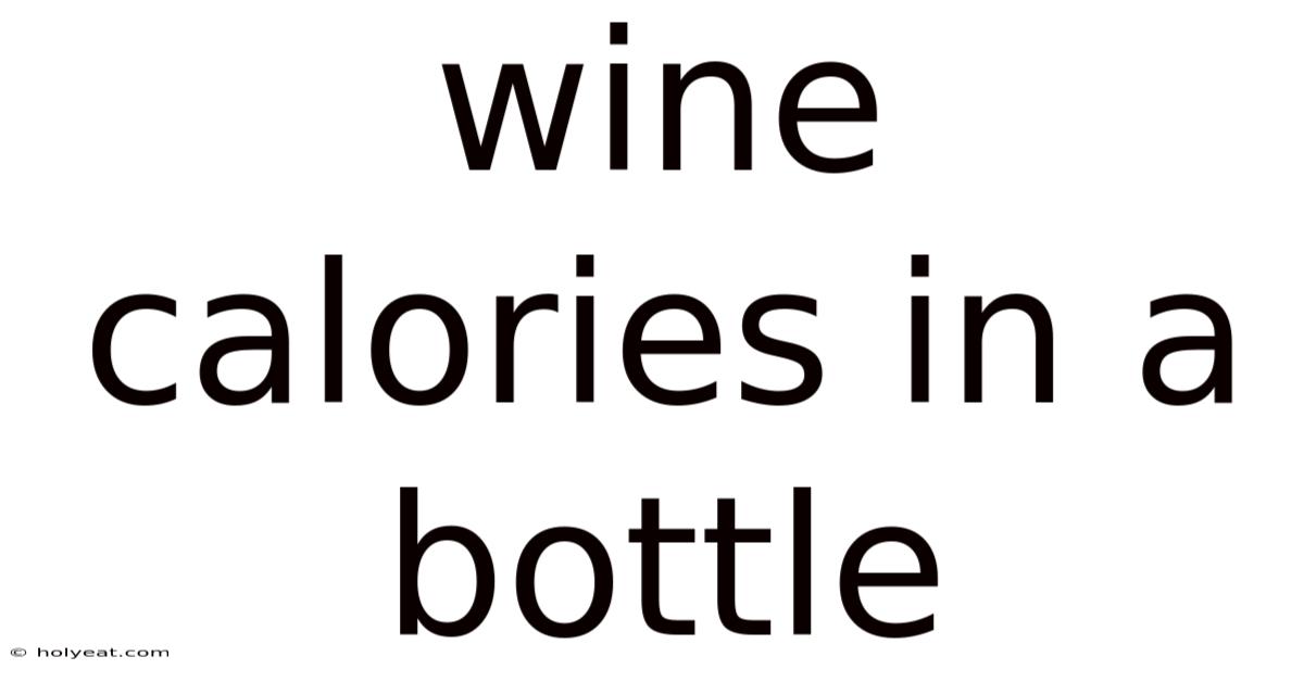 Wine Calories In A Bottle