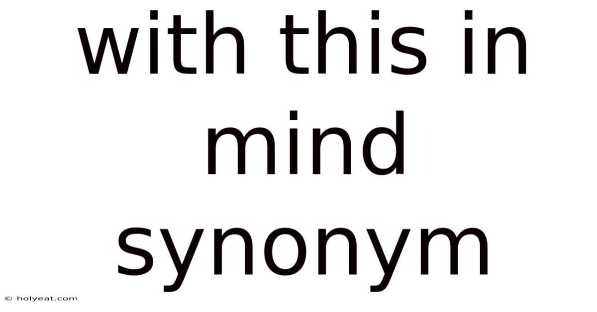 With This In Mind Synonym
