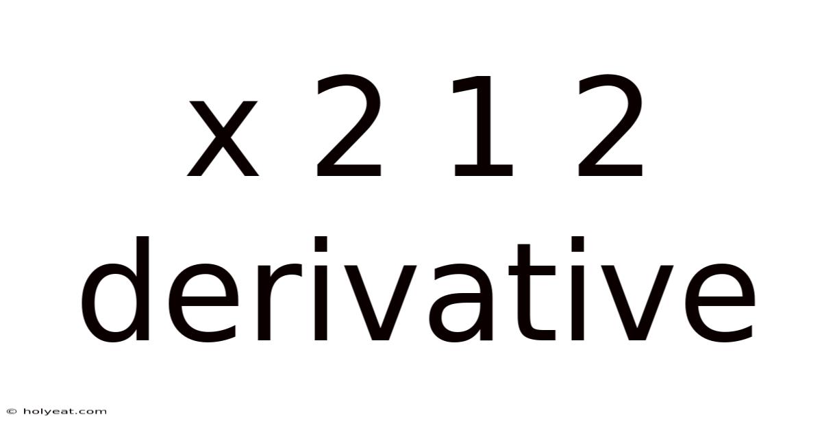 X 2 1 2 Derivative